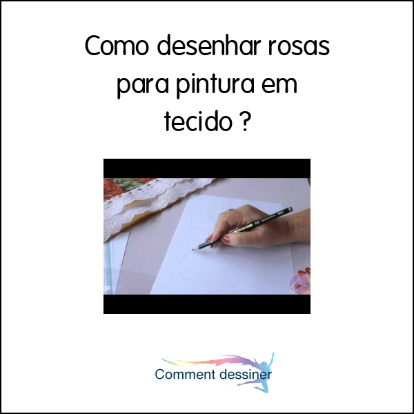 Como desenhar rosas para pintura em tecido